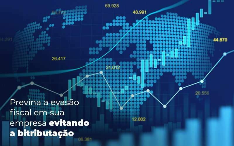 Previna A Evasao Fiscal Em Sua Empresa Evitando A Bitributacao Post (1) Quero Montar Uma Empresa - Desuo Contabilidade