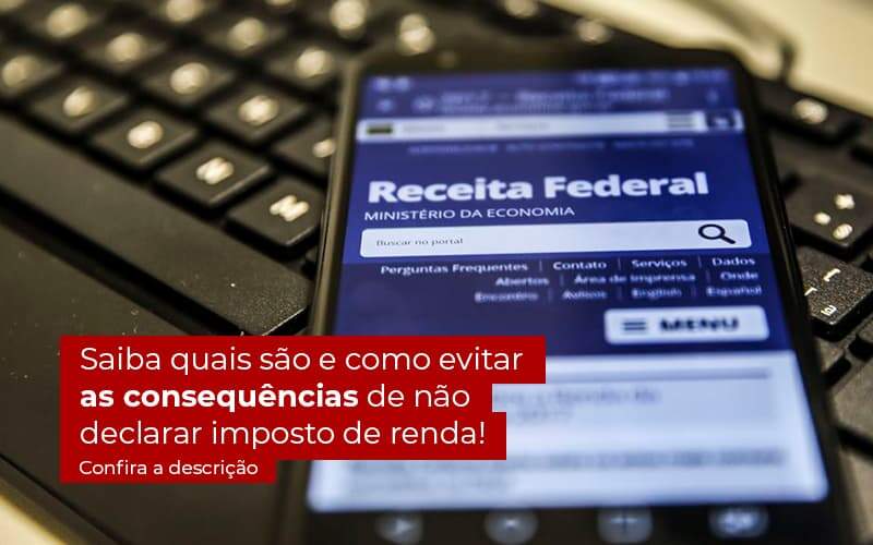 Não Declarar O Imposto De Renda O Que Acontece Quero Montar Uma Empresa - Desuo Contabilidade